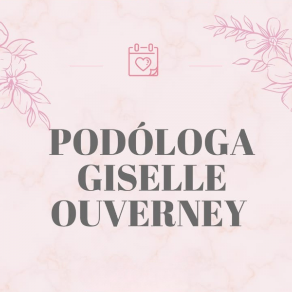 Podóloga Giselle Ouverney